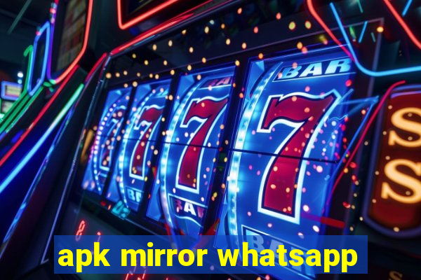 apk mirror whatsapp